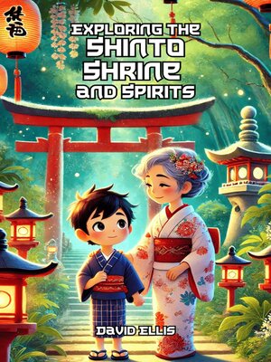 cover image of Exploring the Shinto Shrine and Spirits